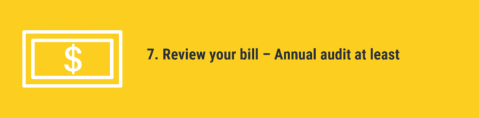 Review your bill - Annual audit at least